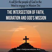 Intersection of Faith, Migration and God s Mission, The