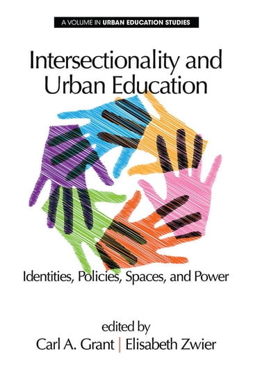 Intersectionality and Urban Education - Carl A. Grant