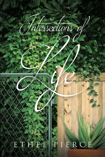 Intersections of Life - Ethel Pierce