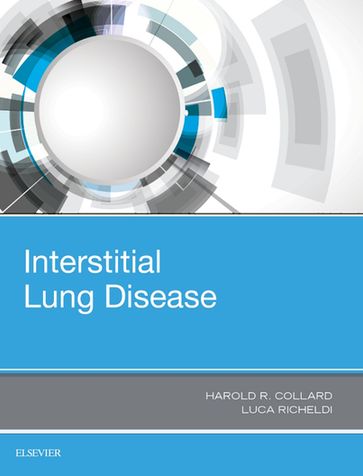 Interstitial Lung Disease E-Book - MD Harold R Collard - MD  PhD Luca Richeldi