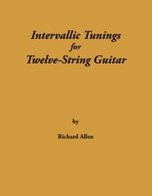 Intervallic Tunings for Twelve-String Guitar