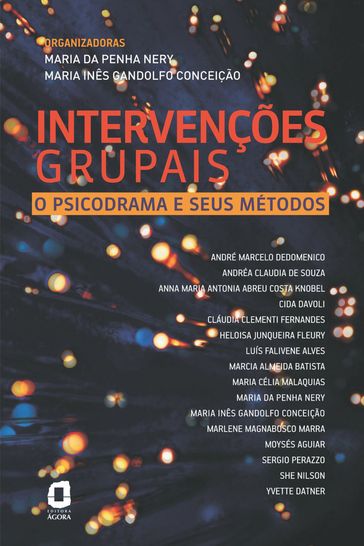 Intervenções grupais - André Marcelo Dedomenico - Andréa Claudia de Souza - Anna Maria Knobel - Cida Davoli - Cláudia Clementi Fernandes - Heloisa Junqueira Fleury - Luís Falivene Alves - Marcia Almeida Batista - Maria Célia Malaquias - Maria Inês Gandolfo Conceição - Maria da Penha Nery - Marlene Magna