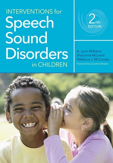 Interventions for Speech Sound Disorders in Children - Ph.D. Dr. Alan Kamhi - Dr. Rebecca J. McCauley Ph.D. - Elise Baker Ph.D. - Ph.D. Dr. Kirrie J. Ballard - Ph.D. Dr. Barbara May Bernhardt - S-LP(C)  CCC-SLP Dr. Francoise Brosseau-Lapre Ph.D. - Ph.D.  CCC-SLP Dr. Stephen Camarata - M.S. Amy Clark - Ph.D.  PGCert  MRCSLT Dr. Joanne Cleland - Dr. Sharon Crosbie Ph.D. - Dr. Barbara Dodd Ph.D. - Jennifer Eigen M.S. - Ph.D. Dr. Jennifer R. Frey - Dr. Gail T. Gillon Ph.D. - Ph.D. Dr. Allison M. Haskill - M.A.  CCC-SLP Deborah A. Hayden - Dr. Megan M. Hodge Ph.D. - Dr. Barbara Hodson Ph.D. - Dr. Alison Holm Ph.D. - Dr. Ann P. Kaiser Ph.D. - M.A. Megan C. Leece - M.A. Jennifer Thompson Mackovjak - Ph.D. Dr. Lesley C. Magnus - Ph.D. Dr. Sarah Masso - MSLT  BSLT(hons) Dr. Brigid C. McNeill Ph.D. - Dr. Adele W. Miccio Ph.D. - Ph.D. Dr. Michele Morrisette McGlothlin - Ph.D. Dr. Aravind K. Namasivayam - Ph.D. Dr. Michelle Pascoe - Ph.D. Dr. Lindsay Pennington - Jonathan L. Preston - Ph.D. Dr. Raul Francisco Prezas - Ph.D.  CCC-SLP Dr. Donald A. Robin - Ph.D. Dr. Susan Rvachew - Ph.D. Dr. Nancy J. Scherer