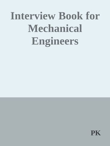 Interview Book for Mechanical Engineers - PK