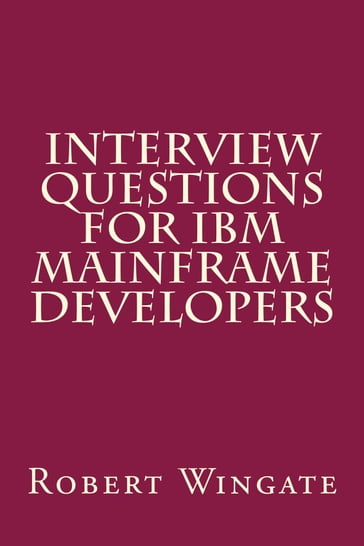 Interview Questions for IBM Mainframe Developers - Robert Wingate