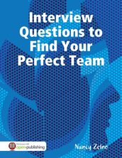 Interview Questions to Find Your Perfect Team