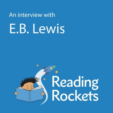 Interview With E.B. Lewis, An - E.B. Lewis