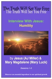 Interview with Jesus: Humility Sessions 1-5