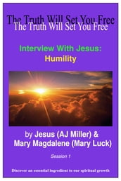 Interview with Jesus: Humility Session 1