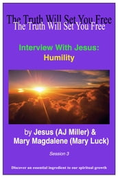 Interview with Jesus: Humility Session 3
