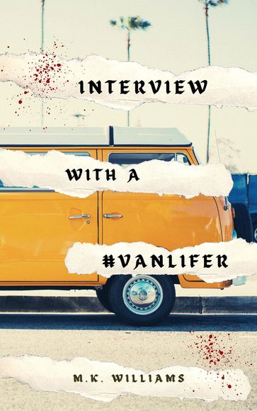 Interview with a #Vanlifer - MK Williams