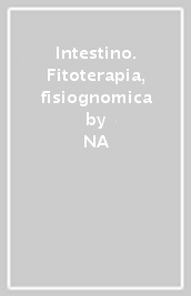 Intestino. Fitoterapia, fisiognomica