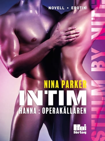 Intim - Hanna : Operakällaren S1E8 - Nina Parker