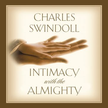 Intimacy With The Almighty - Charles R. Swindoll