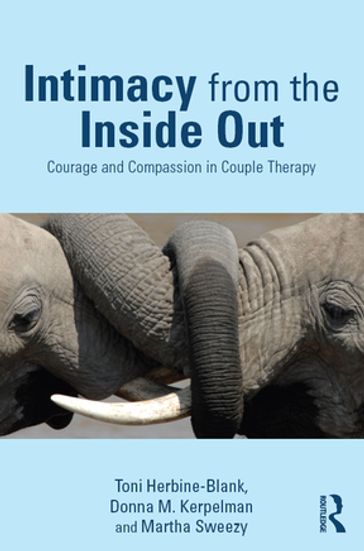 Intimacy from the Inside Out - Toni Herbine-Blank - Donna M. Kerpelman - Martha Sweezy