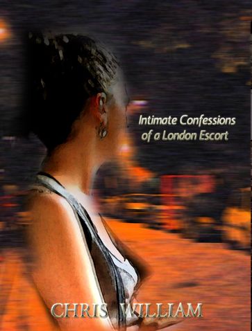Intimate Confessions of a London Escort: Volume 1 to Volume 10 - Doroclem Publishing