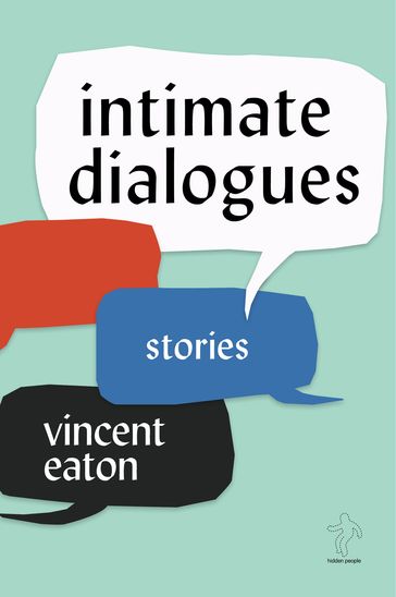 Intimate Dialogues - Vincent Eaton