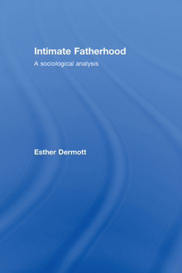 Intimate Fatherhood - Esther Dermott