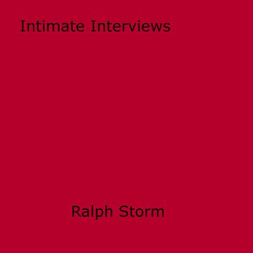 Intimate Interviews - Ralph Storm