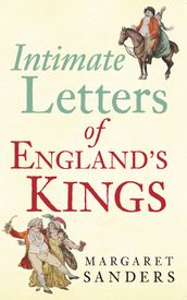 Intimate Letters of England s Kings