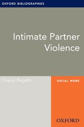 Intimate Partner Violence: Oxford Bibliographies Online Research Guide
