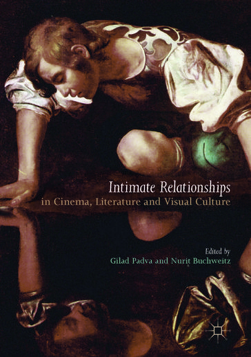 Intimate Relationships in Cinema, Literature and Visual Culture