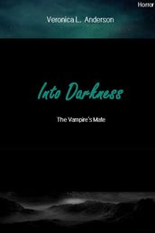Into Darkness: The Vampire s Mate