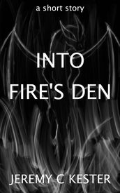 Into Fire s Den