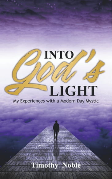 Into The God's Light - Timothy Noble