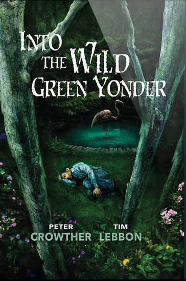 Into The Wild Green Yonder - Peter Crowther - Tim Lebbon