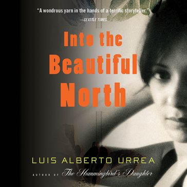 Into the Beautiful North - Luis Alberto Urrea