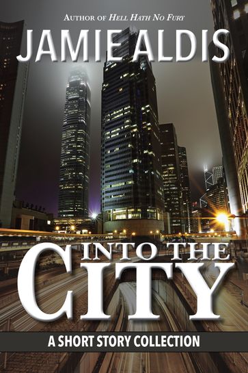 Into the City - Jamie Aldis