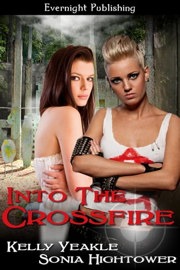 Into the Crossfire - Kelly Yeakle