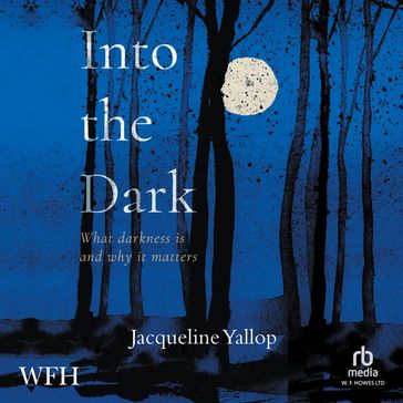 Into the Dark - Jacqueline Yallop