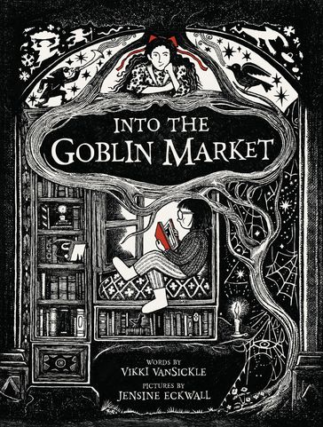 Into the Goblin Market - Vikki VanSickle