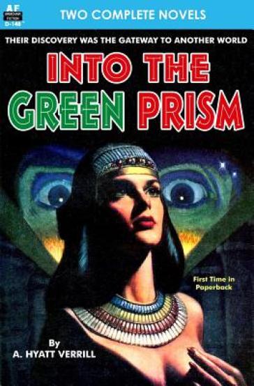 Into the Green Prism & Wanderers of the Wolf Moon - Nelson S Bond - A Hyatt Verrill