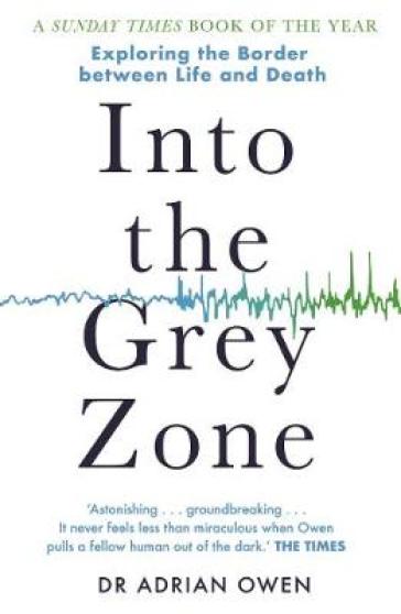 Into the Grey Zone - Dr Adrian Owen