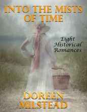 Into the Mists of Time: Eight Historical Romances