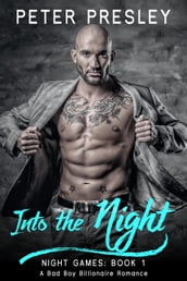 Into the Night: A Bad Boy Billionaire Romance