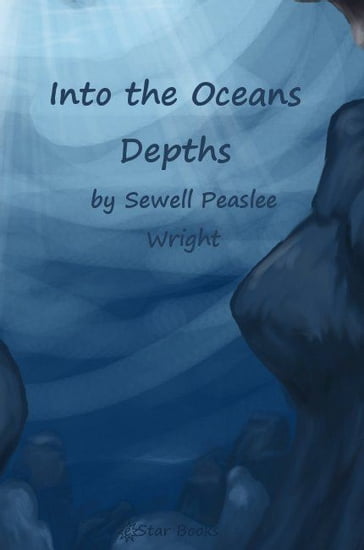 Into the Oceans Depths - Sewell Peaslee Wright