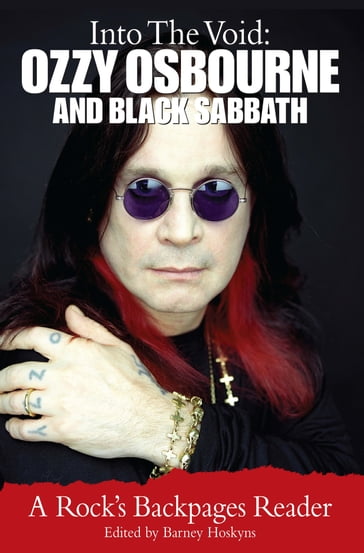 Into the Void: Ozzy Osbourne and Black Sabbath - Barney Hoskyns