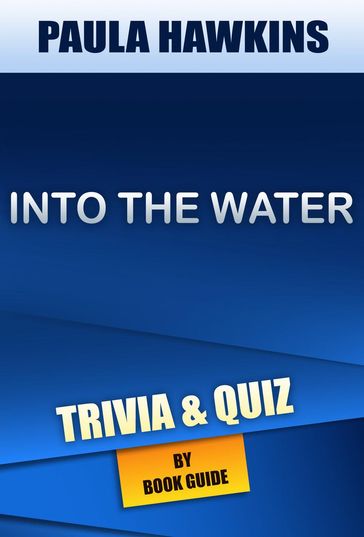 Into the Water: A Novel by Paula Hawkins   Trivia/Quiz - Book Guide