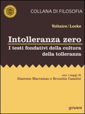 Intolleranza zero. I testi fondativi della cultura della tolleranza