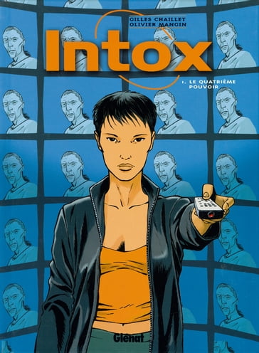 Intox - Tome 01 - Gilles Chaillet - Olivier Mangin