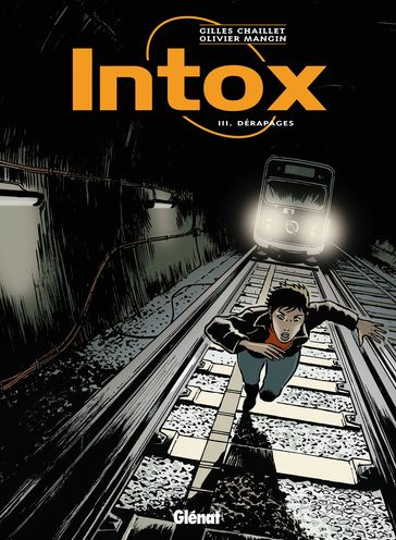 Intox - Tome 03 - Gilles Chaillet - Olivier Mangin