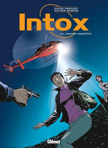 Intox - Tome 04 - Gilles Chaillet - Olivier Mangin