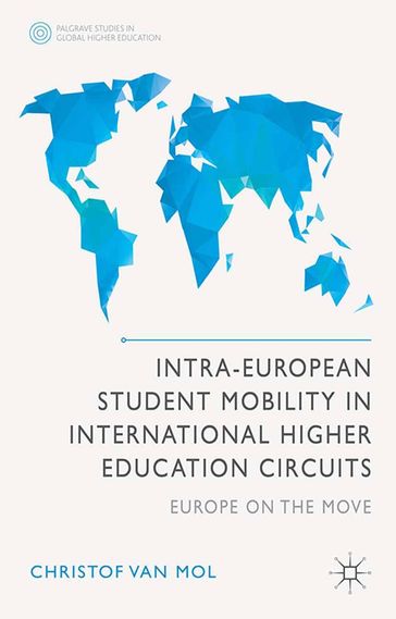 Intra-European Student Mobility in International Higher Education Circuits - Christof Van Mol
