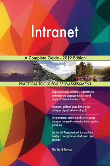 Intranet A Complete Guide - 2019 Edition - Gerardus Blokdyk