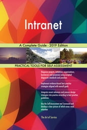 Intranet A Complete Guide - 2019 Edition