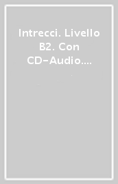 Intrecci. Livello B2. Con CD-Audio. Con DVD video. 2.